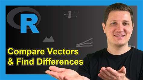 Compare Vectors and Find Differences in R (5 Examples).